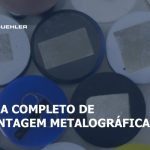 Guia completo de montagem metalográfica